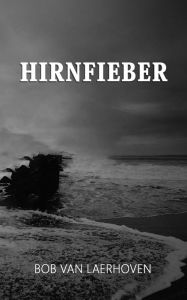Title: Hirnfieber, Author: Bob Van Laerhoven