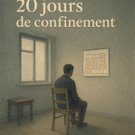 Title: 20 Jours De Confinement, Author: fraidji ahcene