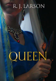 Title: Queen (Realms of the Infinite, #2), Author: R. J. Larson