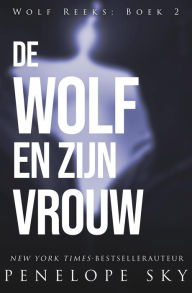 Title: De wolf en zijn vrouw (Wolf (Dutch), #2), Author: Penelope Sky