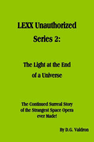 Title: LEXX Unauthorized, Series 2: (LEXX Unauthorized, the making of, #2), Author: D.G. Valdron