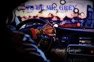 Title: To be Mr. Grey, Author: Sherif Guirguis