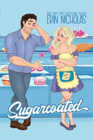 Title: Sugarcoated (Hot Cakes, #1), Author: Erin Nicholas