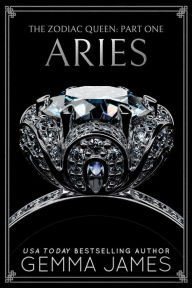 Title: Aries (The Zodiac Queen, #1), Author: Gemma James