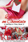Blame It On Chocolate (A Moment in Time Romance, #3)