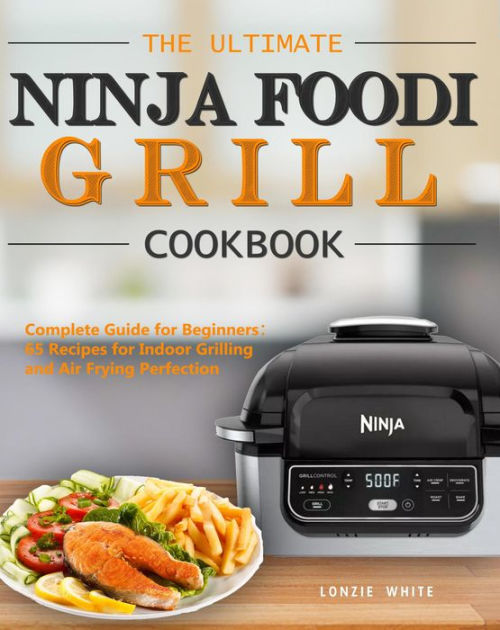 The Ultimate Ninja Foodi Grill Guide for Beginners65