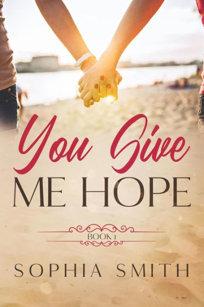 You Give Me Hope By Sophia Smith Nook Book Ebook Barnes Noble - Swinging From The Chandeliers Book You Give Me Hope By Sophia Smith Nook Book Ebook Barnes Noble - Swinging From The Chandeliers Book