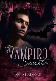 Title: Mi Vampiro Secreto, Author: Anna Katmore