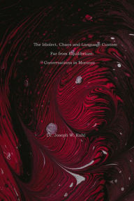 Title: THe Idiolect, Chaos and Language Custom Far from Equilibrium: Conversations in Morocco, Author: Joseph W. Kuhl