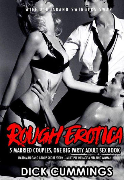 Rough Erotica 5 Married Couples, One Big Party Adult Sex Book - Hard Man Gang Group Short Story pic
