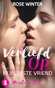 Title: Verliefd op mijn beste vriend 1, Author: Rose Winter