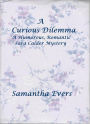 A Curious Dilemma (A Humorous, Romantic Sara Calder Mystery, #2)