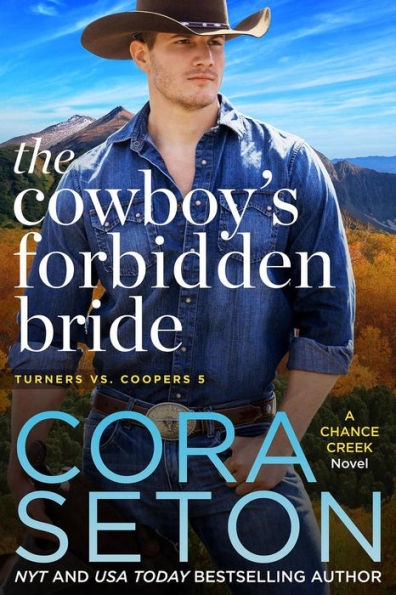 The Cowboy's Forbidden Bride (Turners vs Coopers of Chance Creek, #5)