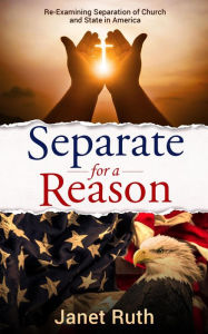 Title: Separate for a Reason, Author: Janet Ruth