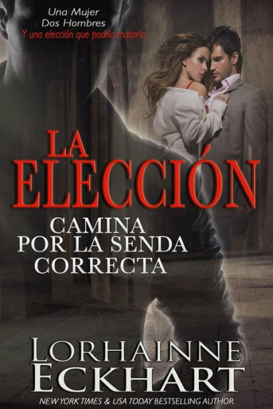 La Elección (Camina por la Senda Correcta, #1)