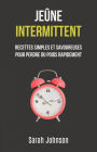 Jeûne Intermittent: Recettes Simples Et Savoureuses Pour Perdre Du Poids Rapidement