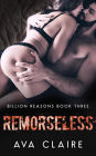 Remorseless (Billion Reasons, #3)