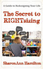 The Secret to RIGHTsizing