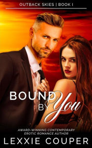 Title: Bound By You (Outback Skies, #1), Author: Lexxie Couper