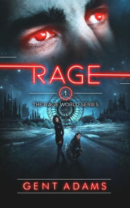 Title: Rage - Book One (Rage Worlds Series, #1), Author: Gent Adams