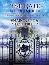 Title: The Gate that Locks the Tree (Adventures in the Liaden Universe®, #30), Author: Sharon Lee