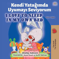 Title: Kendi Yatagimda Uyumayi Seviyorum I Love to Sleep in My Own Bed (Turkish English Bilingual Collection), Author: Shelley Admont