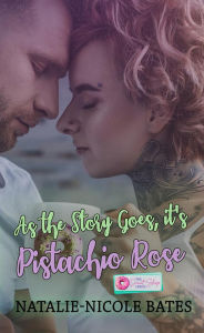 Title: As the Story Goes, It's Pistachio Rose (The Donut Shop Series), Author: Natalie-Nicole Bates