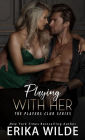 Playing with Her (The Players Club, #5)