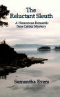 The Reluctant Sleuth (A Humorous, Romantic Sara Calder Mystery, #1)