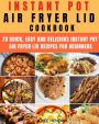 Instant Pot Air Fryer Lid Cookbook