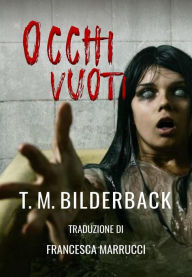 Title: Occhi Vuoti, Author: T. M. Bilderback