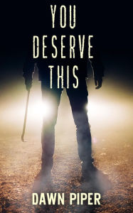 Title: You Deserve This, Author: Dawn Piper