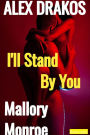 Alex Drakos: I'll Stand By You (The Alex Drakos Interracial Romance series, #8)