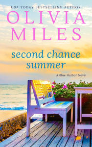 Title: Second Chance Summer (Blue Harbor, #2), Author: Olivia Miles