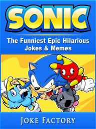 Title: Sonic The Funniest Epic Hilarious Jokes & Memes, Author: Joke Factory