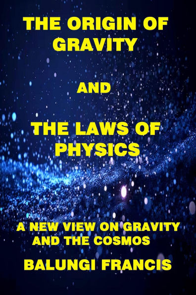 The Origin of Gravity and the Laws of Physics