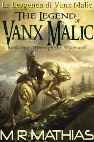 Title: La Leggenda di Vanx Malic, Author: Michael R Mathias