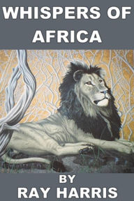 Title: Whispers of Africa, Author: Ray Harris