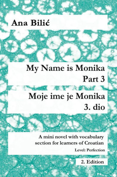 My Name Is Monika - Part 3 / Moje ime je Monika - 3. dio (Croatian Made Easy)