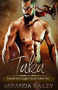 Title: Taka (Fratelli dei Luoghi Oscuri), Author: Miranda Bailey