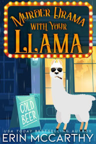 Title: Murder Drama With Your Llama (Friendship Harbor Mysteries, #1), Author: Erin McCarthy