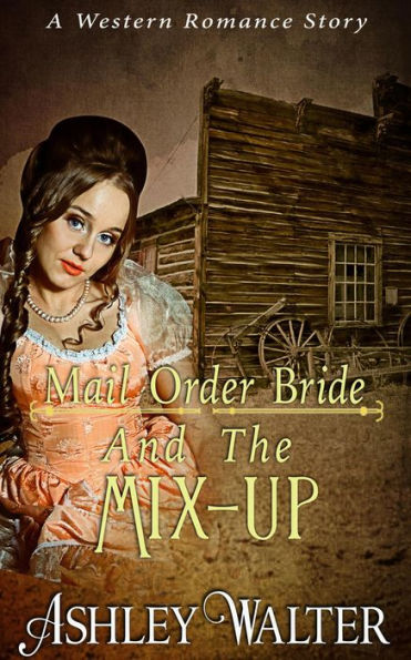 Mail Order Bride and The Mix-up (A Western Romance Book)