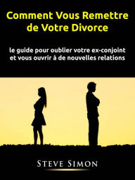 Title: Comment Vous Remettre de Votre Divorce, Author: Steve Simon