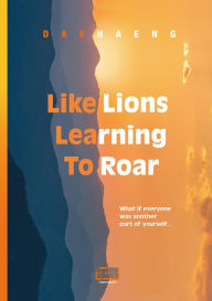 Title: Like Lions Learning to Roar, Author: Seon Master Daehaeng