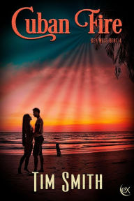 Title: Cuban Fire (Key West Heat, #4), Author: Tim Smith