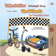 Title: Tekerlekler Arkadaslik Yarisi The Wheels The Friendship Race (Turkish English Bilingual Collection), Author: Inna Nusinsky