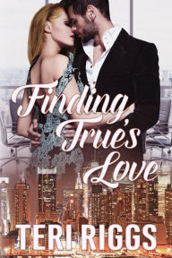 Title: Finding True's Love, Author: Teri Riggs