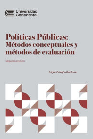 Title: Políticas Públicas: Métodos conceptuales y métodos de evaluación, Author: Edgar Ortegón Quiñones