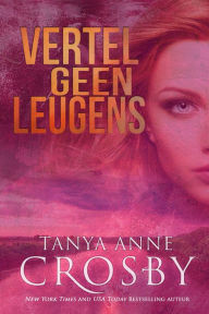Title: Vertel geen leugens (Oyster Point Mystery, #2), Author: Tanya Anne Crosby