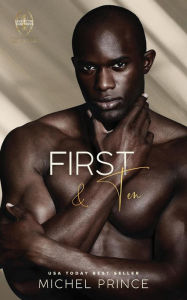 Title: First and Ten (Love By the Yard, #1), Author: Michel Prince
